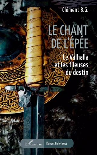 Le chant de l’épée - Clément B.G. - Editions L'Harmattan