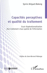 Capacités perceptives et qualité du traitement