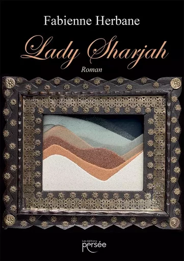 Lady Sharjah - Fabienne Herbane - Éditions Persée