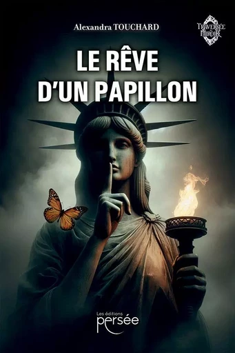 Le Rêve d'un Papillon - Alexandra Touchard - Éditions Persée