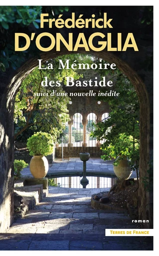 La Mémoire des Bastide - Frédérick d'Onaglia - Place des éditeurs