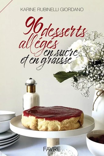 96 desserts allégés en sucre et en graisse - Karine Rubinelli-Giordano - Groupe Libella