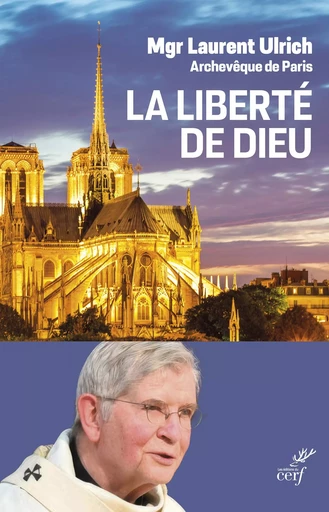 La liberté de Dieu - Laurent Ulrich - Editions du Cerf