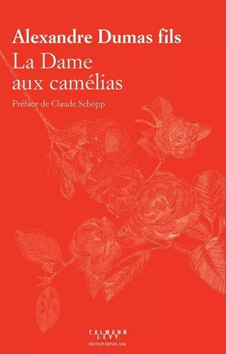 La Dame aux camélias - Alexandre Dumas (Fils) - Calmann-Lévy