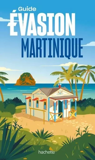 Martinique Guide Evasion -  Collectif - Hachette Tourisme