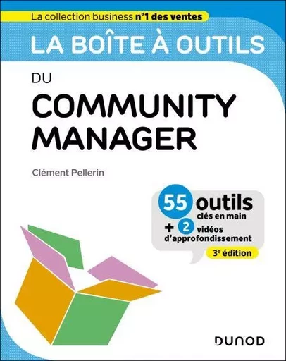 La boîte à outils du Community Manager - 3e éd. - Clément Pellerin - Dunod