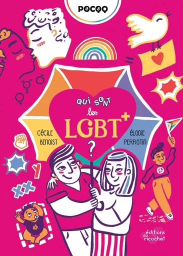 Qui sont les LGBT+ ? - Cécile Benoist - Les Editions du Ricochet