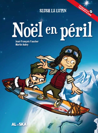 Noël en péril - Jean-François Faucher - Les Éditions Alaska