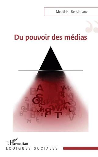 Du pouvoir des médias - Mehdi K. Benslimane - Editions L'Harmattan