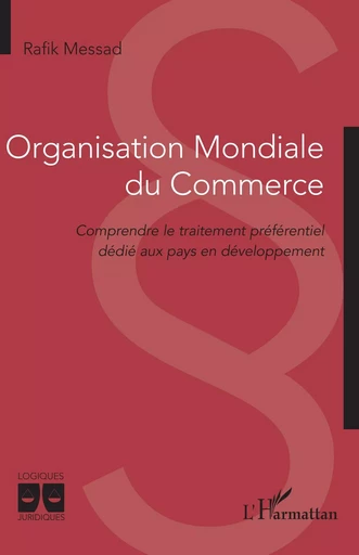 Organisation Mondiale du Commerce - Rafik Messad - Editions L'Harmattan