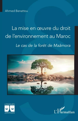 La mise en oeuvre du droit de l’environnement au Maroc - Ahmed Benattou - Editions L'Harmattan