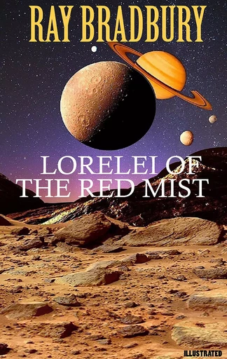 Lorelei of the Red Mist. Illustrated - Ray Bradbury - Andrii Ponomarenko