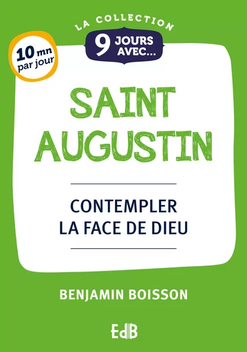 9 jours avec saint Augustin - Benjamin Boisson - Editions des Béatitudes