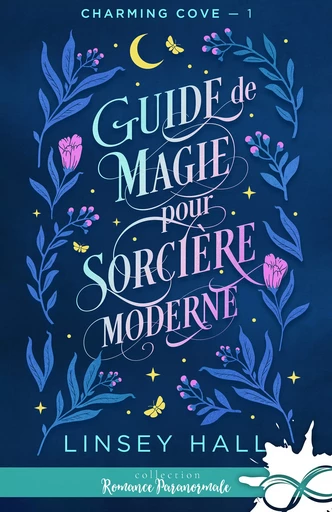 Guide de magie pour sorcière moderne - Linsey Hall - Collection Infinity