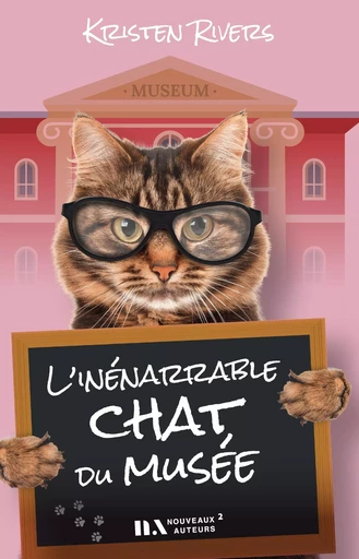 L'inénarrable chat du musée - Kristen Rivers - Editions Prisma