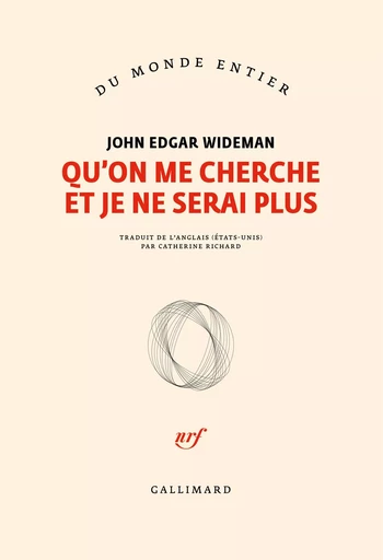 Qu’on me cherche et je ne serai plus - John Edgar Wideman - Editions Gallimard