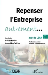 Repenser l’entreprise autrement... avec le lean