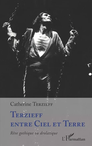 Terzieff entre Ciel et Terre - Catherine Terzieff - Editions L'Harmattan