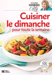 Cuisiner le dimanche pour toute la semaine