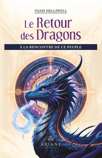 Retour des Dragons, Le - Tanis Helliwell - Éditions Ariane