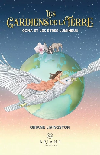 Gardiens de la Terre, Les - Oriane Livingston - Éditions Ariane