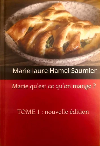 Marie, qu'est-ce qu'on mange ? Tome 1 - Marie-Laure Hamel-Saumier - Librinova