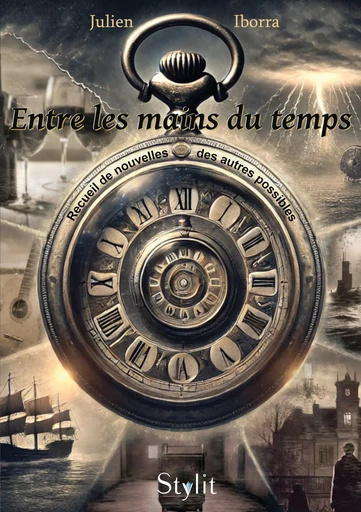 Entre les mains du temps - Julien Iborra - Stylit