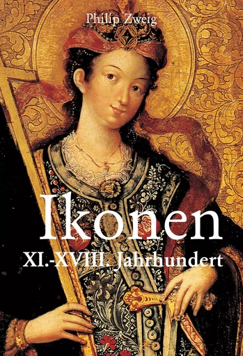 Ikonen XI.-XVIII. Jahrhundert - Philip Zweig - Parkstone International