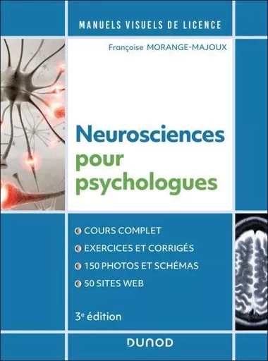 Manuel visuel de neurosciences pour psychologues - 3e éd. - Françoise Morange-Majoux - Dunod