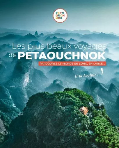 Les plus beaux voyages de Petaouchnok - Raphaël de Casabianca, Antoine Delaplace - Hachette Tourisme