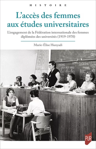 L’accès des femmes aux études universitaires - Marie-Élise Hunyadi - Presses universitaires de Rennes