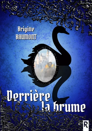 Derrière la brume - Brigitte Baumont - Rebelle Editions