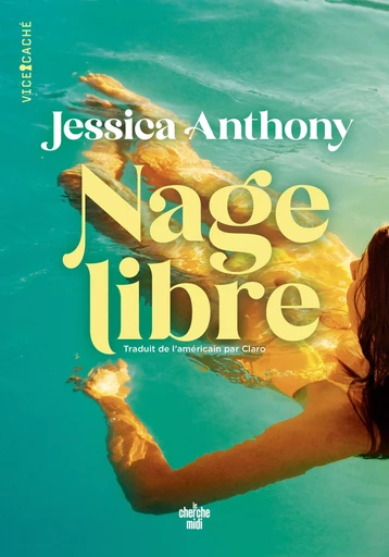 Nage libre - Jessica Anthony - Cherche Midi