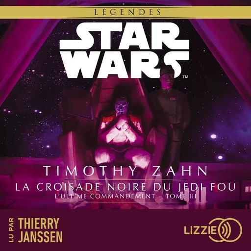 Star Wars - La croisade noire du jedi fou - L'Ultime commandement - Tome 3 - Timothy Zahn - Univers Poche