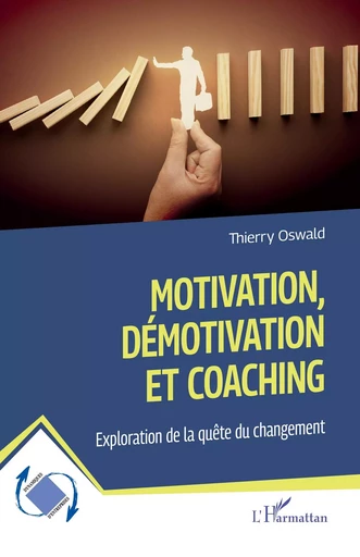 Motivation, démotivation et coaching - Thierry Oswald - Editions L'Harmattan