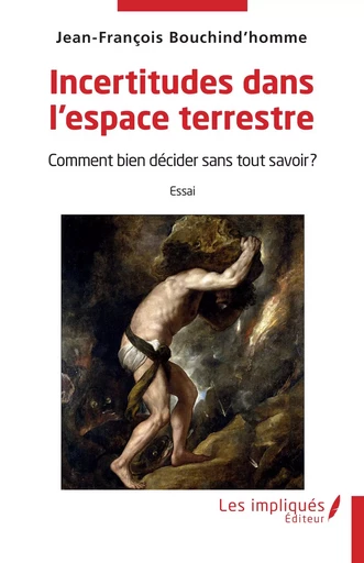 Incertitudes dans l'espace terrestre - Jean-François Bouchind'homme - Les Impliqués