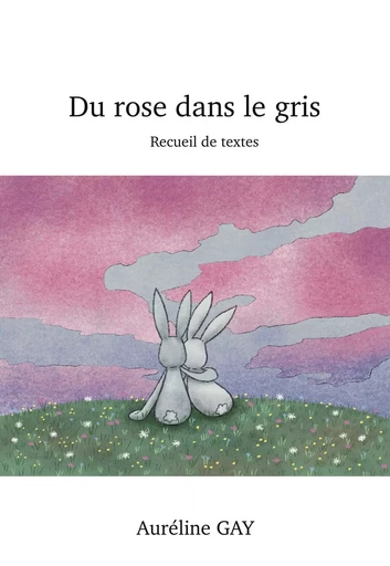 Du rose dans le gris - Auréline GAY - Librinova