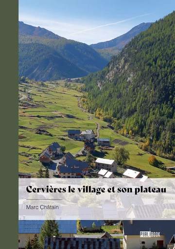 Cervières le village et son plateau - Marc Châtain - Publibook