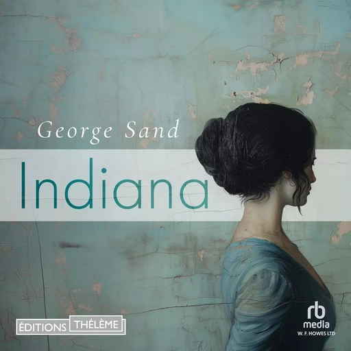 Indiana - George Sand - Editions Theleme from W. F. Howes