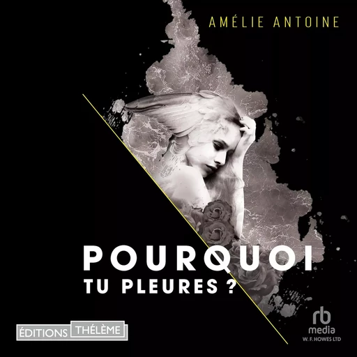 Pourquoi tu pleures - Amélie Antoine - Editions Theleme from W. F. Howes