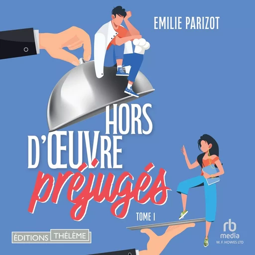 Hors-d'oeuvre et préjugés T1 - Emilie Parizot - Editions Theleme from W. F. Howes