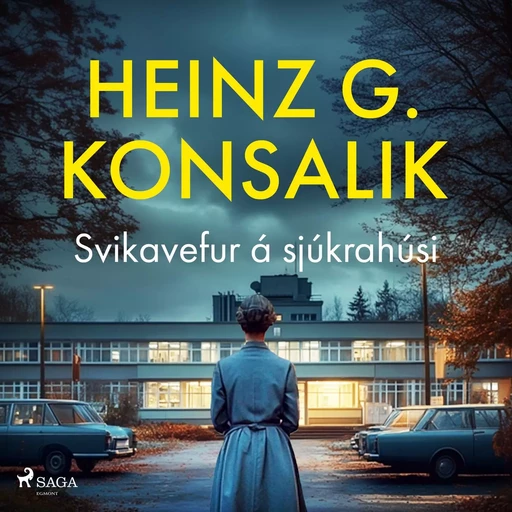 Svikavefur á sjúkrahúsi - Heinz G. Konsalik - Saga Egmont International