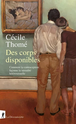 Des corps disponibles - Cécile Thomé - La Découverte