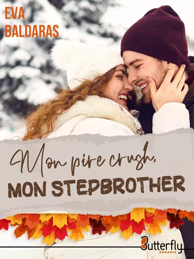 Mon pire crush... mon stepbrother - Eva Baldaras - Butterfly Éditions