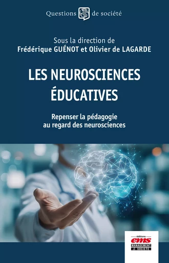 Les neurosciences éducatives - Frédérique Guénot, Olivier de Lagarde - Éditions EMS