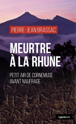 Meurtre à la Rhune - Pierre-Jean Brassac - La Geste