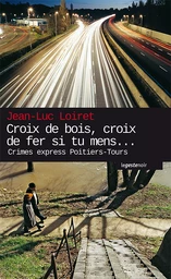 Croix de bois, croix de fer si tu mens…