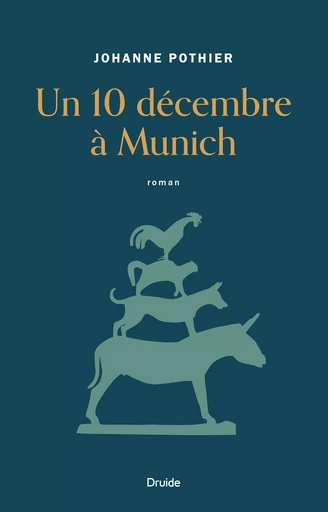 Un 10 décembre à Munich - Johanne Pothier - Éditions Druide