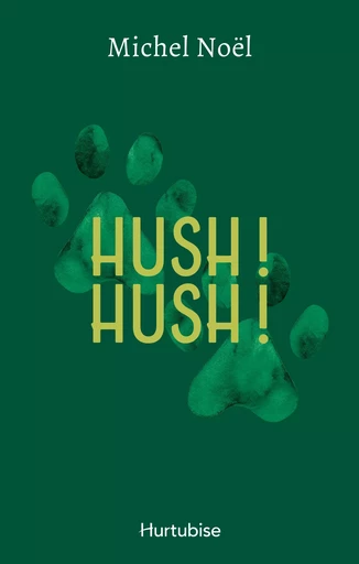 Hush! Hush! - Michel Noël - Éditions Hurtubise