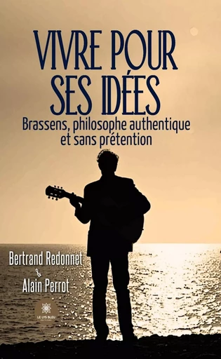 Vivre pour ses idées - Bertrand Redonnet, Alain Perrot - Le Lys Bleu Éditions